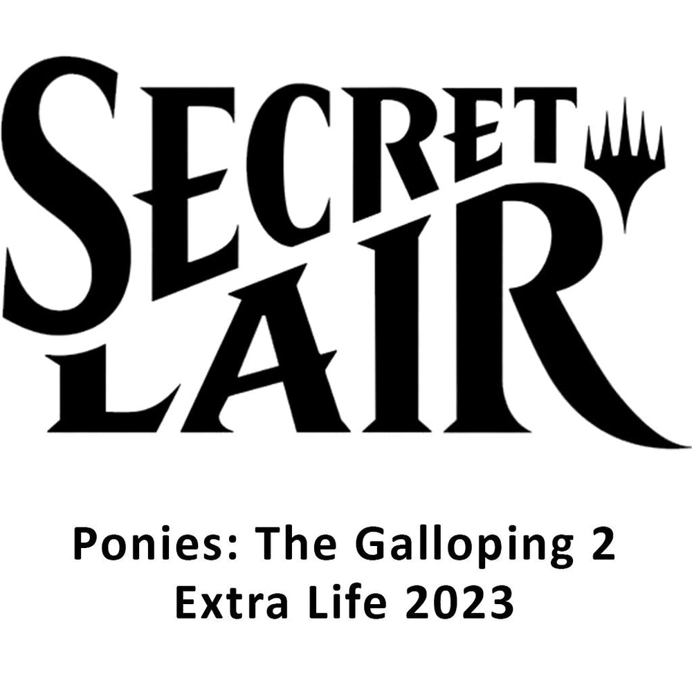 Secret Lair: Ponies: The Galloping 2: Extra Life 2023 - Non-Foil Edition [SLD] (ONLINE ORDER ONLY)