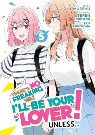 There's No Freaking Way I'll Be Your Lover! Unless... Vol 5 Manga (Online Order Only)