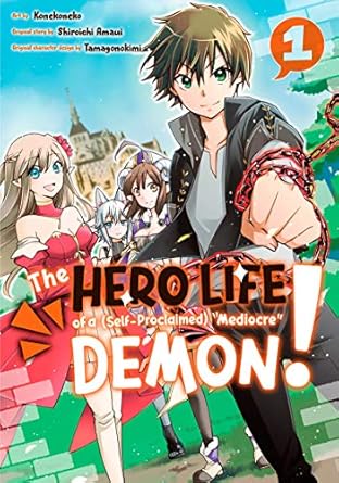 The Hero Life of a (Self-Proclaimed) Mediocre Demon! Vol 1 (Online Order Only)