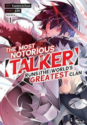 The Most Notorious Talker Runs The World's Greatest Clan Vol 1 Manga (Online Order Only)