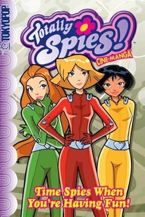 Totally Spies! Time Spies When You're Having Fun Vol 4 (Online Order Only)