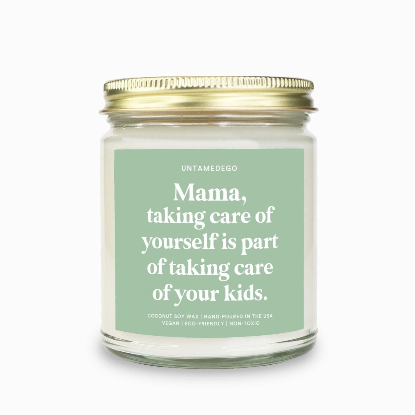 Mama Taking Care Of Yourself Is Part Of Taking Care Of Your Kids Candle (ONLINE ORDER ONLY)