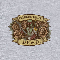 He's No Good To Me Dead (Online Order Only)