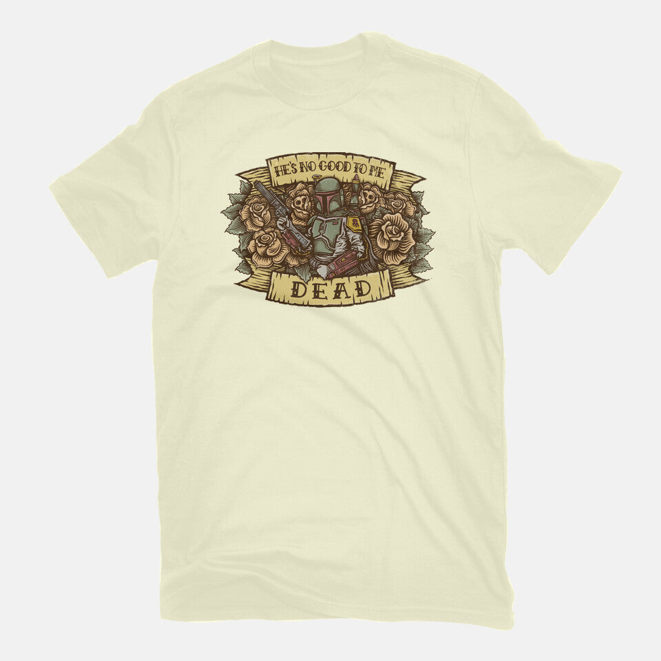 He's No Good To Me Dead (Online Order Only)
