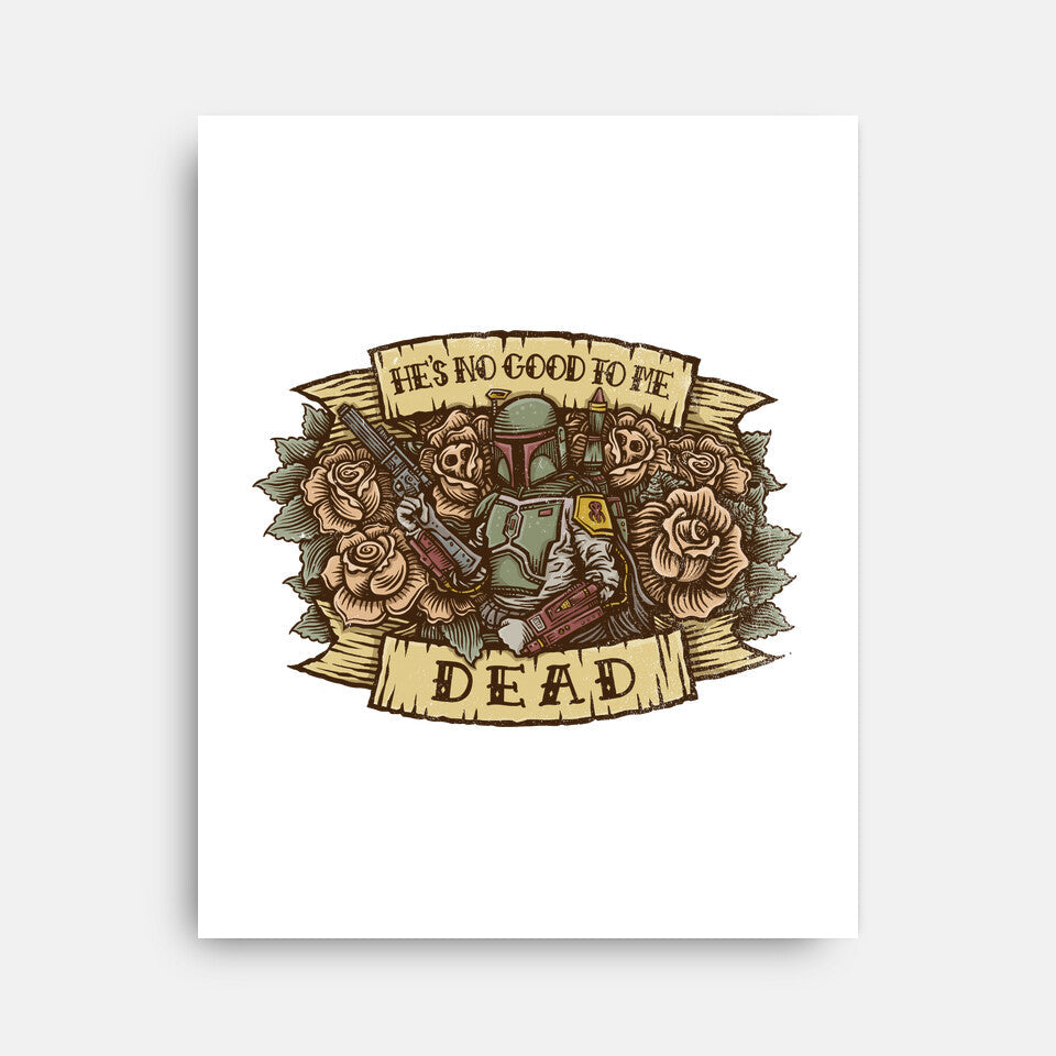 He's No Good To Me Dead (Online Order Only)