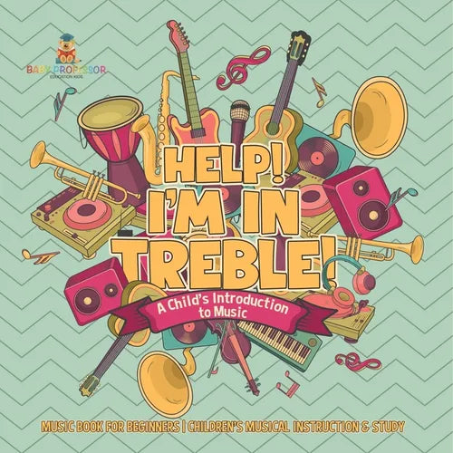 Help! I'm In Treble! A Child's Introduction to Music - Music Book for Beginners Children's Musical Instruction & Study - Paperback (ONLINE ORDER ONLY)