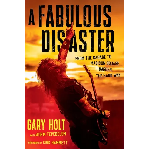 A Fabulous Disaster: From the Garage to Madison Square Garden, the Hard Way - Hardcover (ONLINE ORDER ONLY)