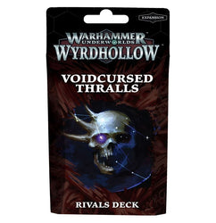 Warhammer Underworlds: Wyrdhollow – Voidcursed Thralls Rivals Deck (ONLINE ORDER ONLY)