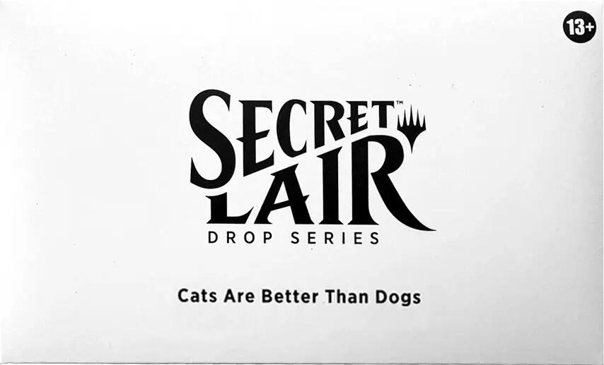 Secret Lair Drop: Cats Are Better Than Dogs - Non-Foil Edition [SLD] (ONLINE ORDER ONLY)