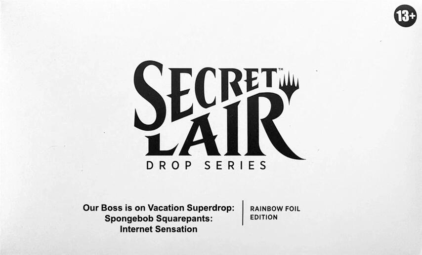 Secret Lair Drop: Our Boss is on Vacation Superdrop: Spongebob Squarepants: Internet Sensation - Rainbow Foil Edition [SLD] (ONLINE ORDER ONLY)