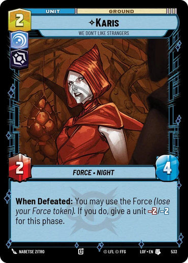 Karis (533) - We Don't Like Strangers (Foil) (533) [Legends of the Force] (ONLINE ORDER ONLY)
