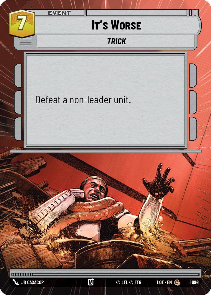 It's Worse (1004) (Hyperspace Foil) (1004) [Legends of the Force] (ONLINE ORDER ONLY)