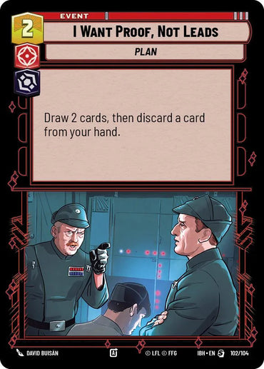 I Want Proof, Not Leads (102/104) (102/104) [Intro Battle: Hoth] (ONLINE ORDER ONLY)