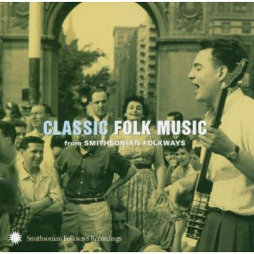 Classic Folk From Smithsonian Folkways Recordings [CD]