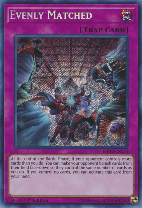 Evenly Matched [MP18-EN154] Secret Rare (ONLINE ORDER ONLY)