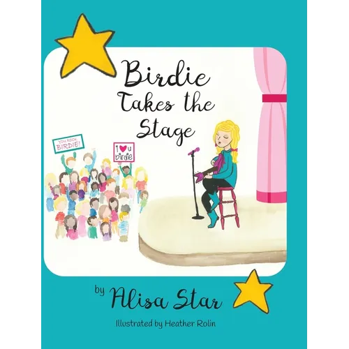 Birdie Takes the Stage - Hardcover (ONLINE ORDER ONLY)