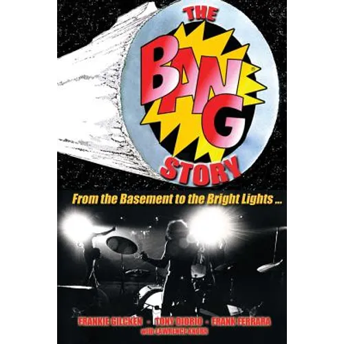 The BANG Story: From the Basement to the Bright Lights - Paperback (ONLINE ORDER ONLY)