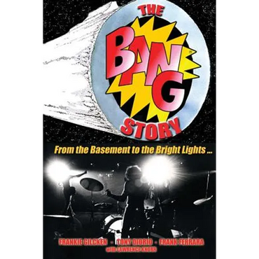 The BANG Story: From the Basement to the Bright Lights - Paperback (ONLINE ORDER ONLY)