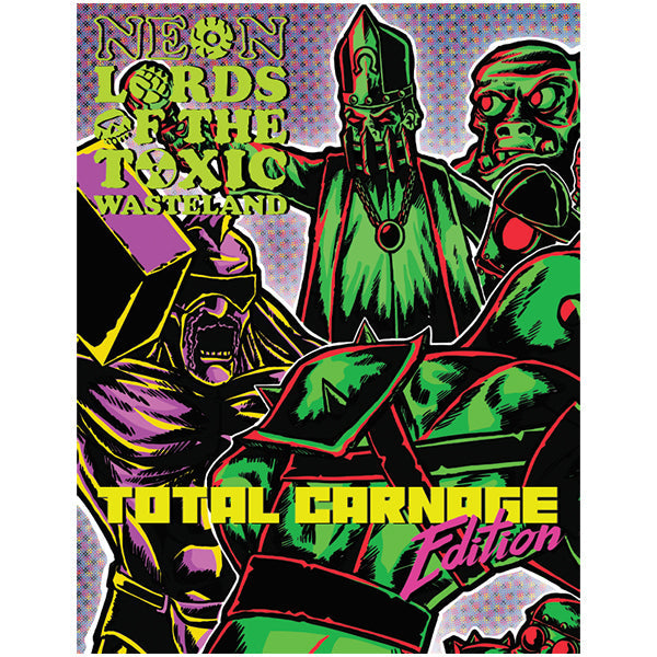Neon Lords of the Toxic Wasteland Total Carnage Edition (Core Rulez) (Online Order Only)