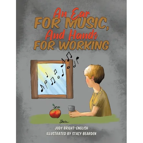 An Ear for Music, And Hands for Working - Paperback (ONLINE ORDER ONLY)