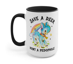 Save A Deer Hunt A Pedophile Mug (ONLINE ORDER ONLY)