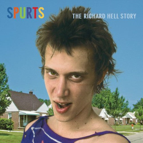 Spurts: The Richard Hell Story [Remastered]