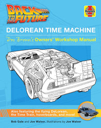 Back to the Future: DeLorean Time Machine: Doc Brown's Owner's Workshop Manual | by Bob Gale and Joe Walser [2021]