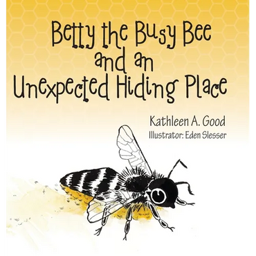 Betty the Busy Bee and an Unexpected Hiding Place - Hardcover (ONLINE ORDER ONLY)