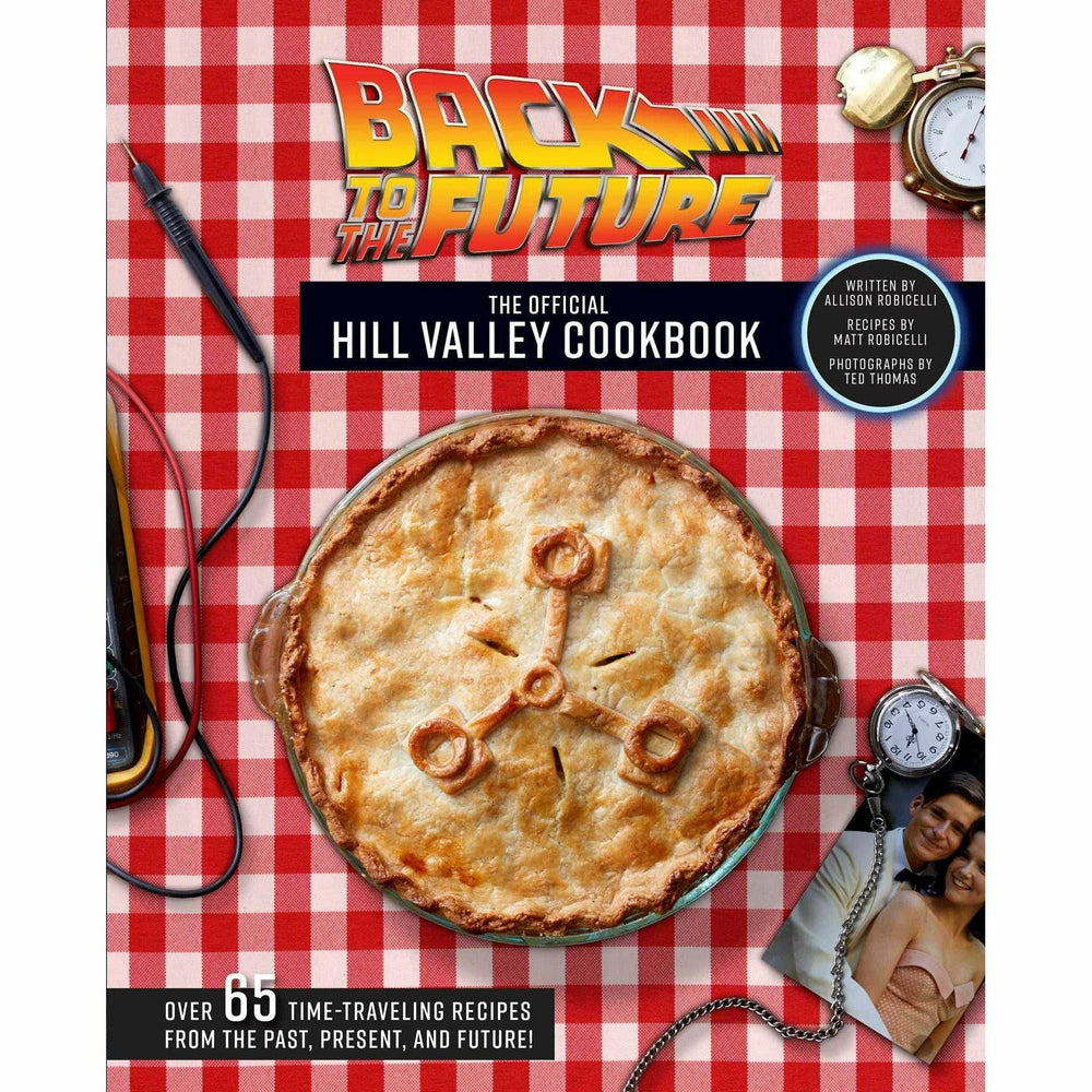 Back to the Future: The Official Hill Valley Cookbook hardcover book by Allison Robicelli (ONLINE ORDER ONLY)