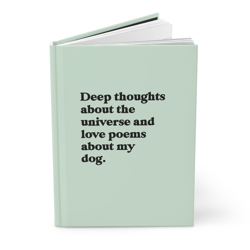 Deep Thoughts About The Universe And Love Poems About My Dog Hardcover Journal (ONLINE ORDER ONLY)