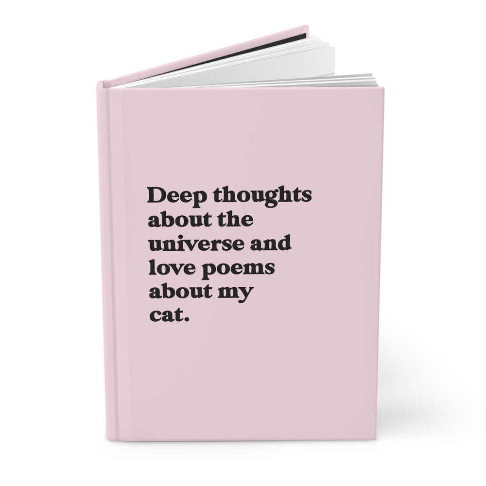Deep Thoughts About The Universe And Love Poems About My Cat Hardcover Journal (ONLINE ORDER ONLY)
