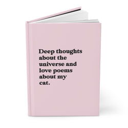 Deep Thoughts About The Universe And Love Poems About My Cat Hardcover Journal (ONLINE ORDER ONLY)