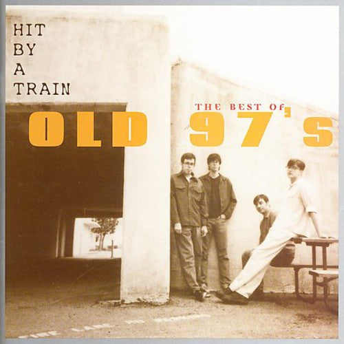 Hit By A Train: The Best Of Old 97's [CD]