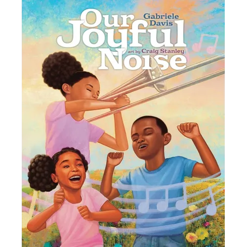 Our Joyful Noise - Hardcover (ONLINE ORDER ONLY)