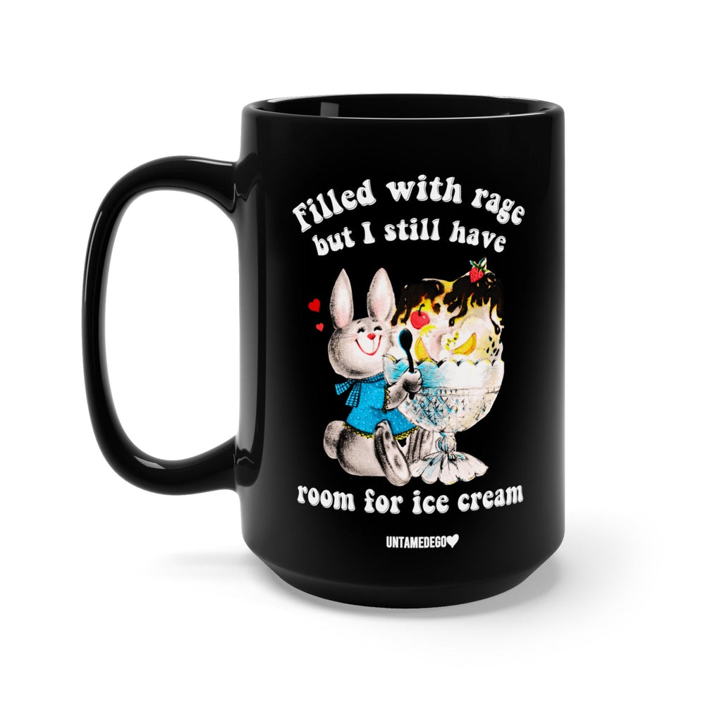 Filled With Rage But I Still Have Room For Icecream Mug (Online Order Only)