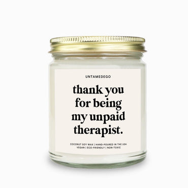 Thank You For Being My Unpaid Therapist Candle (ONLINE ORDER ONLY)