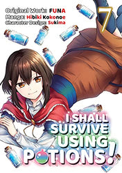 I Shall Survive Using Potions! Vol 7 Manga (Online Order Only)