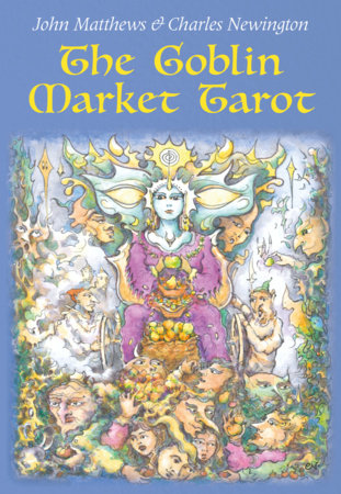 The Goblin Market Tarot (ONLINE ORDER ONLY)