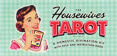 The Housewives Tarot (ONLINE ORDER ONLY)