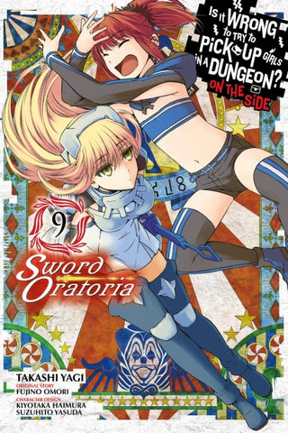 IS WRONG PICK UP GIRLS DUNGEON SWORD ORATORIA GN VOL 09 (ONLINE ORDER ONLY)