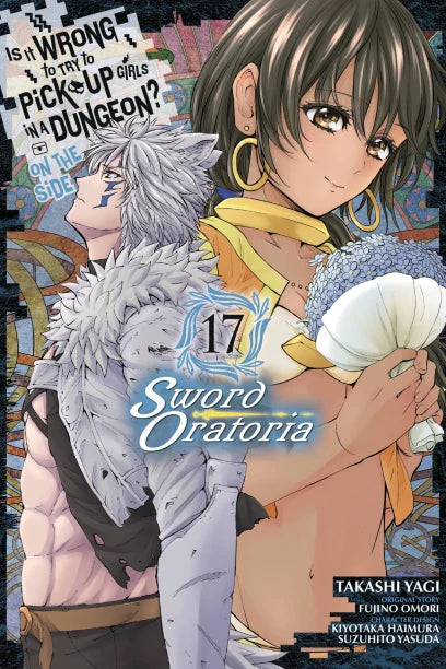 IS WRONG PICK UP GIRLS DUNGEON SWORD ORATORIA GN VOL 17 (ONLINE ORDER ONLY)