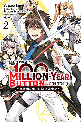 I Kept Pressing The 100 Million Year Button and Came Out On Top - The Unbeatable Reject Swordsman Vol 2 (Online Order Only)