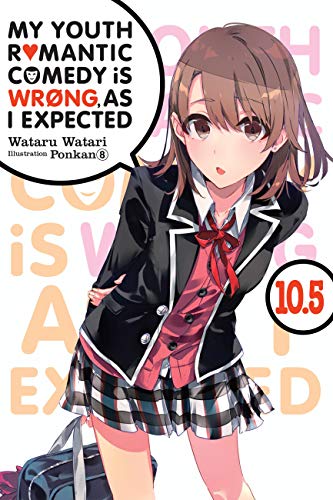 My Youth Romantic Comedy Is Wrong, As I Expected Vol 10.5 Light Novel (Online Order Only)