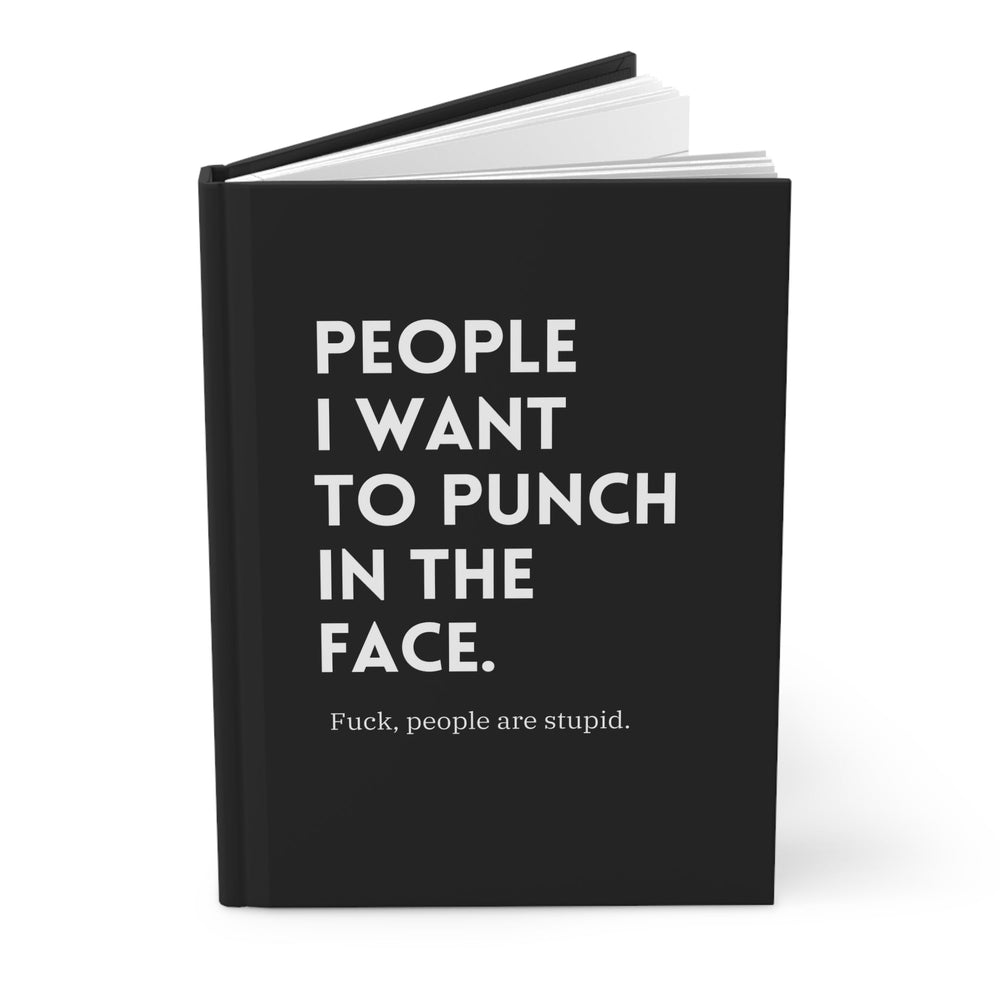 People I Want To Punch In The Face Hardcover Journal (ONLINE ORDER ONLY)