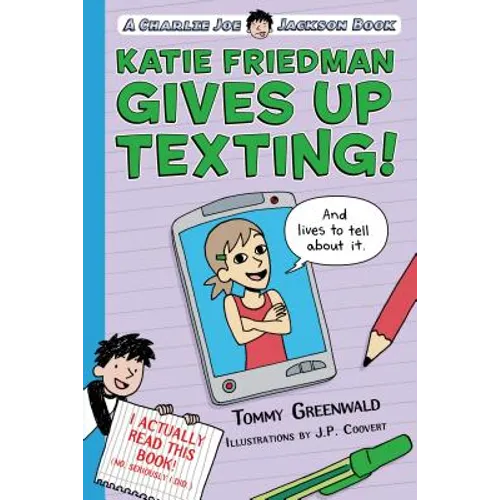 Katie Friedman Gives Up Texting! (and Lives to Tell about It.): A Charlie Joe Jackson Book - Paperback (ONLINE ORDER ONLY)