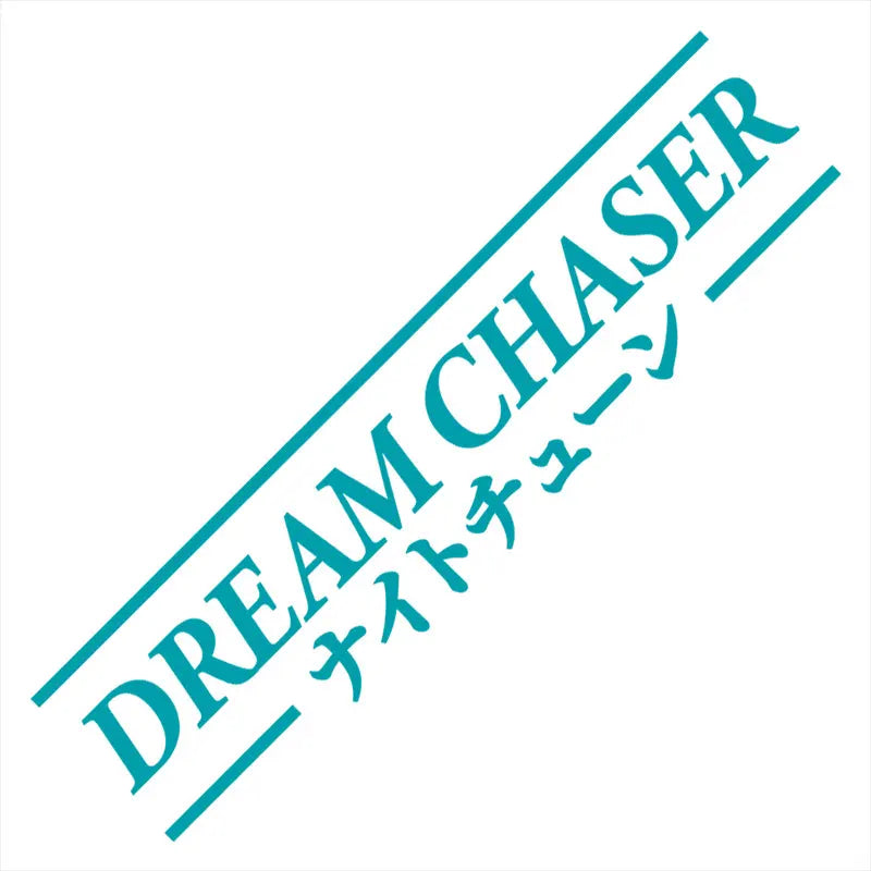Dream Chaser Car Stickers JDM Windshield Banner Motivation Dream Build Escape After The File Glass Decoration Vinyl Decals (ONLINE ORDER ONLY)