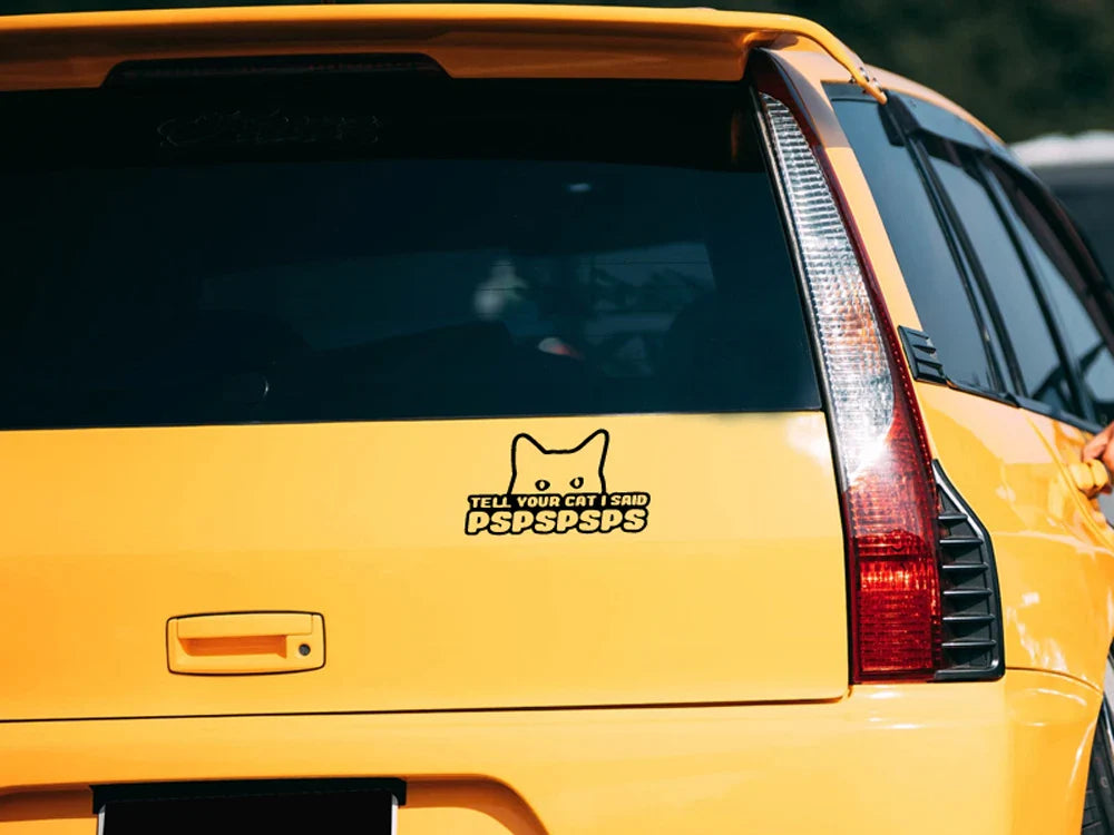 Tell Your Cat I Said PSPSPS Car Sticker And Vinyl Decals Motorcycle (ONLINE ORDER ONLY)