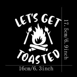 Let's Get Toasted Camping Life Black Vinyl Decal For Car Truck Window Camper (ONLINE ORDER ONLY)