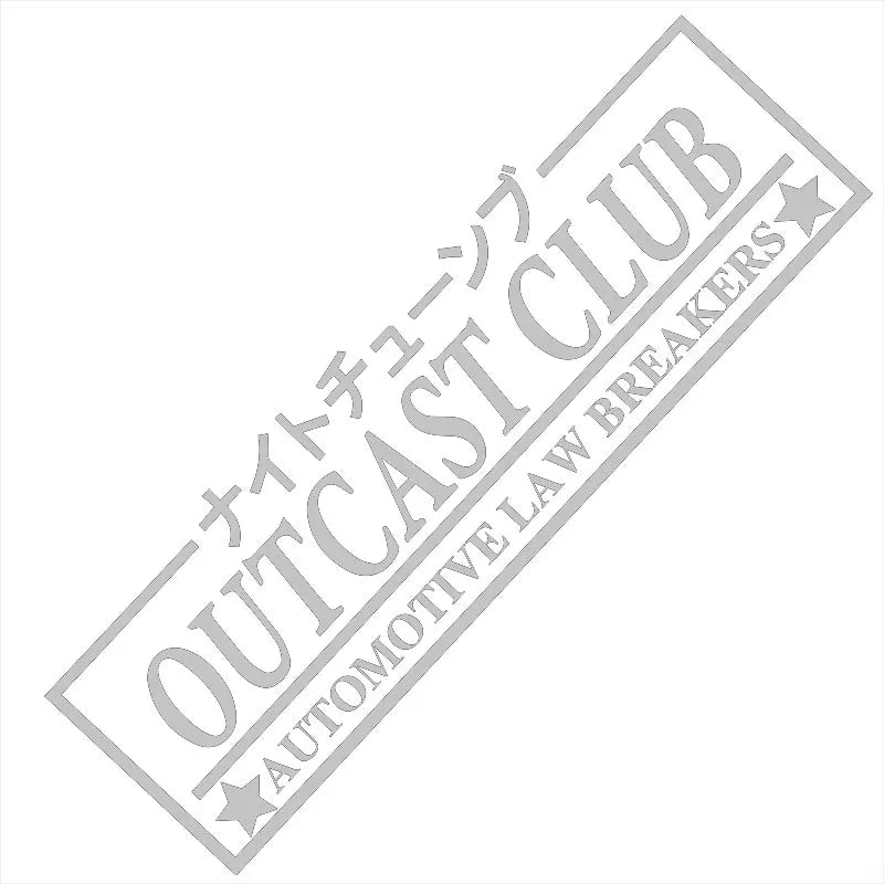 Outcast Club Car Stickers JDM Windshield Banner Motivation Dream Build Escape After The File Glass Decoration Vinyl Decals (ONLINE ORDER ONLY)