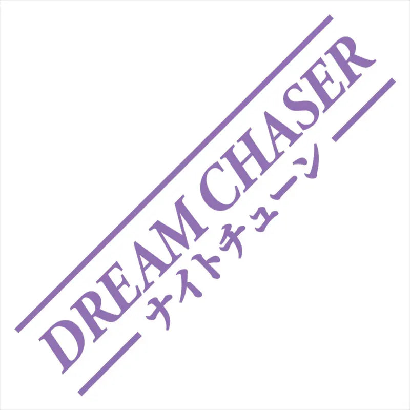 Dream Chaser Car Stickers JDM Windshield Banner Motivation Dream Build Escape After The File Glass Decoration Vinyl Decals (ONLINE ORDER ONLY)